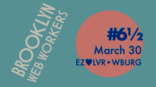 Brooklyn Web Workers March 2026 meetup flyer